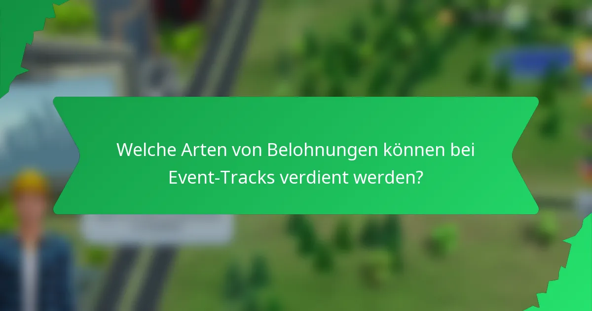 Welche Arten von Belohnungen können bei Event-Tracks verdient werden?