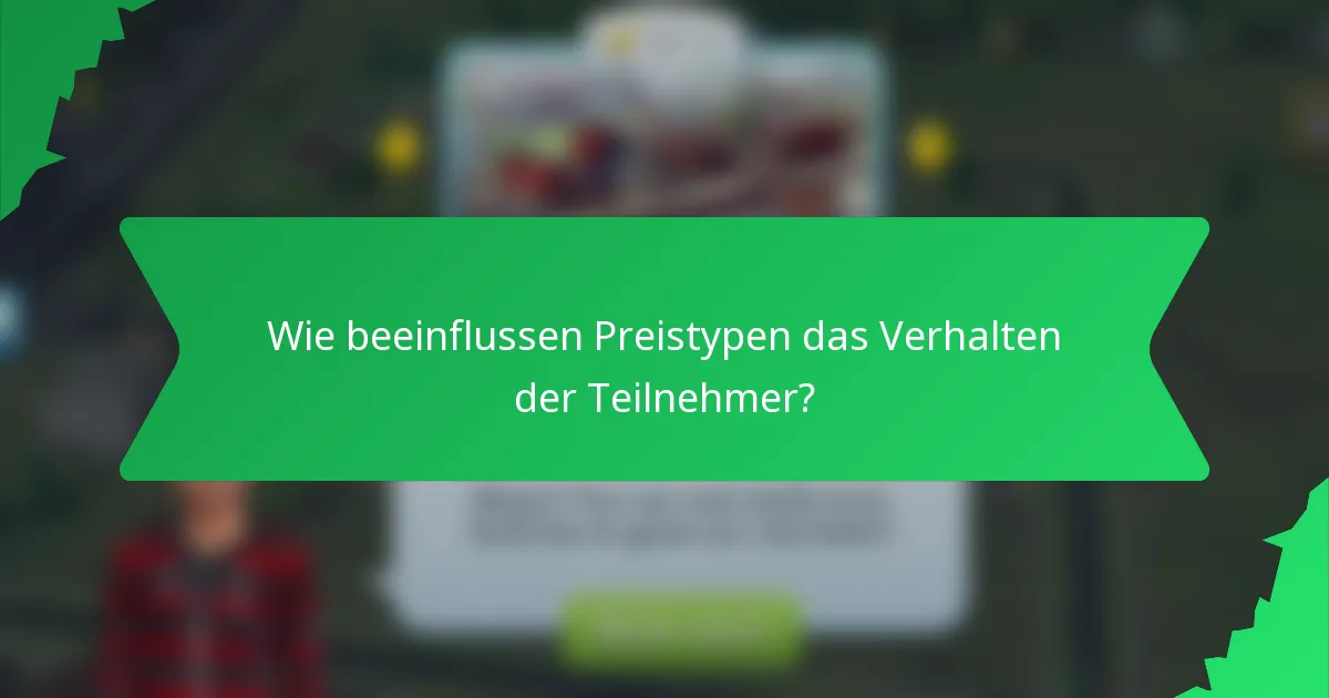Wie beeinflussen Preistypen das Verhalten der Teilnehmer?