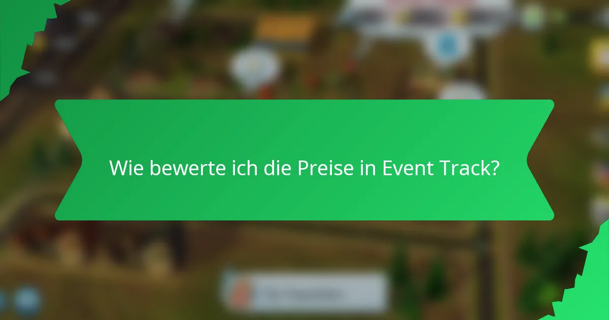 Wie bewerte ich die Preise in Event Track?