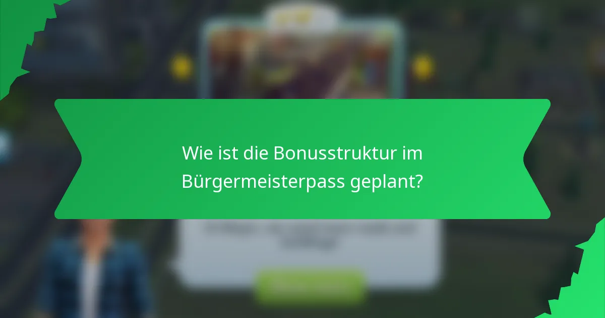 Wie ist die Bonusstruktur im Bürgermeisterpass geplant?