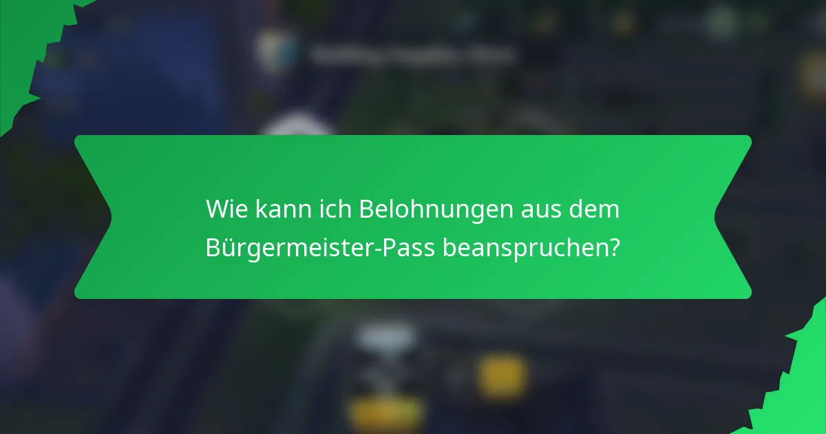 Wie kann ich Belohnungen aus dem Bürgermeister-Pass beanspruchen?