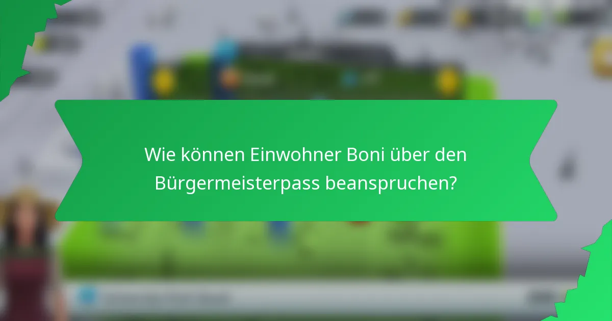Wie können Einwohner Boni über den Bürgermeisterpass beanspruchen?