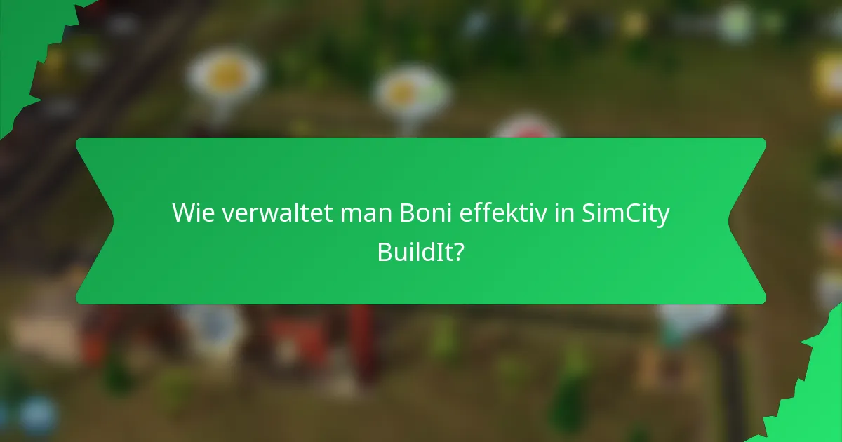 Wie verwaltet man Boni effektiv in SimCity BuildIt?