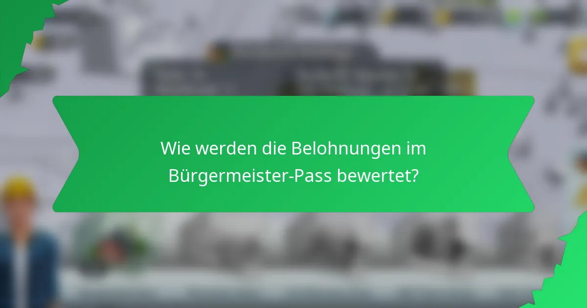 Wie werden die Belohnungen im Bürgermeister-Pass bewertet?