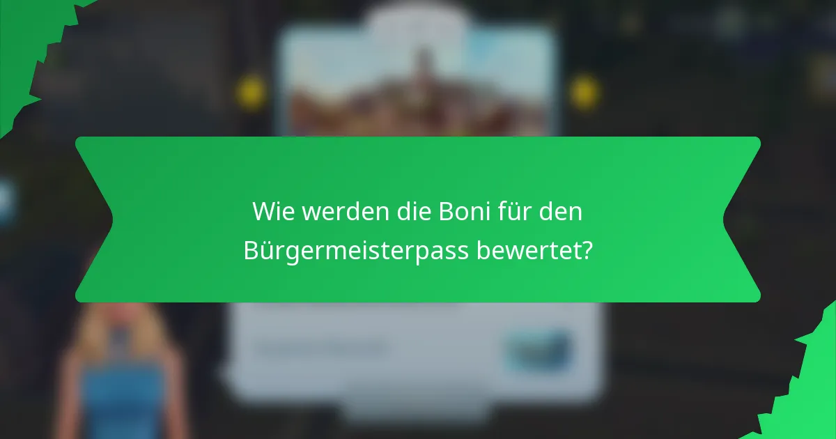 Wie werden die Boni für den Bürgermeisterpass bewertet?